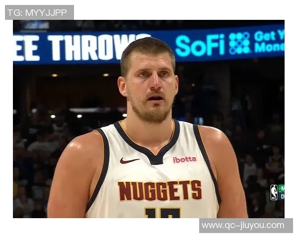 约基奇首节拼尽全力三分球命中率高但球队正负值惨淡显示困境